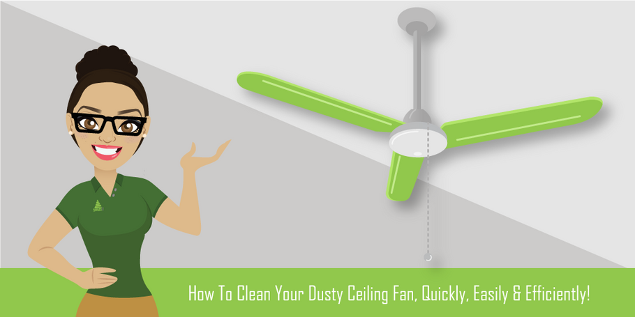 Clean Your Dusty Ceiling Fans, The Easy Way!