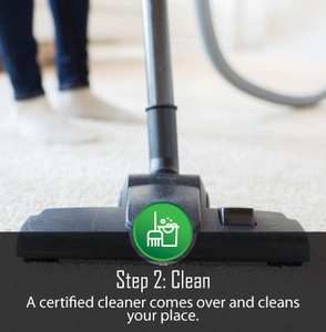 Step 2: We Send Our Certified Cleaners